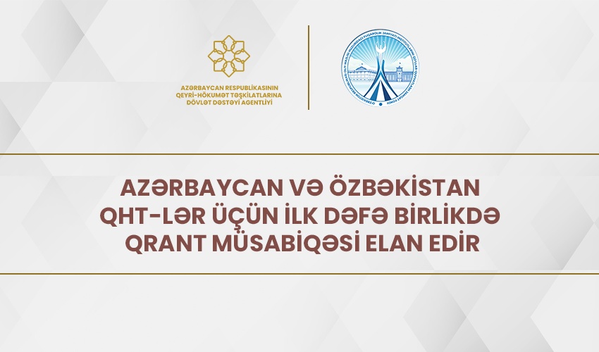 Azərbaycan və Özbəkistan QHT-lər üçün ilk dəfə birlikdə qrant müsabiqəsi elan edir